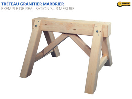 Tréteaux bois, tréteaux sur mesure, tréteaux granitier, tréteaux marbrier, tréteau granitier bois massif, sapin massif, tréteaux professionnel, qualité professionnelle, standard et sur mesure